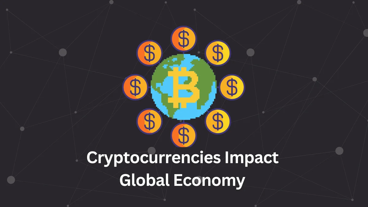 cryptocurrencies-impact-global-impact